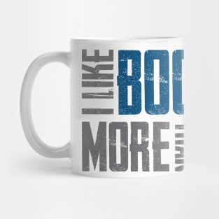 I Like Books More Mug